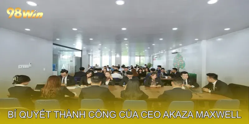 CEO Akaza Maxwell Dẫn Dắt Nhà Cái 98Win Vươn Tầm Quốc Tế 3 Bí Quyết Thành Công Của CEO Akaza Maxwell