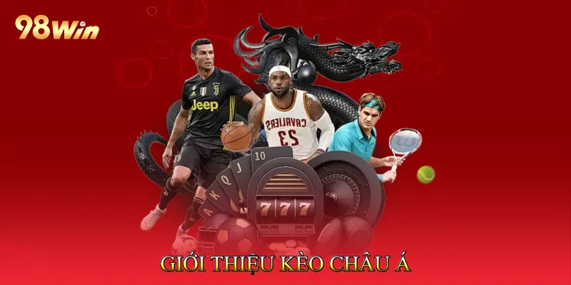 Giới Thiệu Kèo Châu Á
